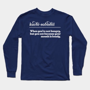 Kuchi-Sabishii / Cute Japanese Phrase Typography Design Long Sleeve T-Shirt